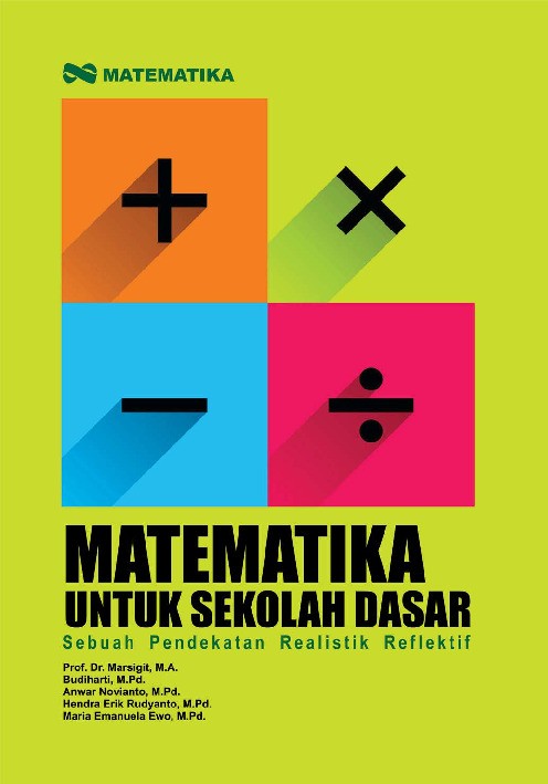 Matematika untuk Sekolah Dasar; Sebuah Pendekatan Realistik Reflektif